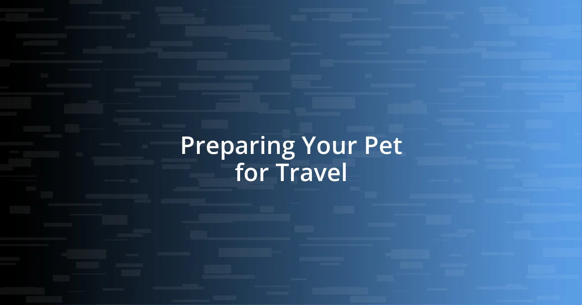 Preparing Your Pet for Travel