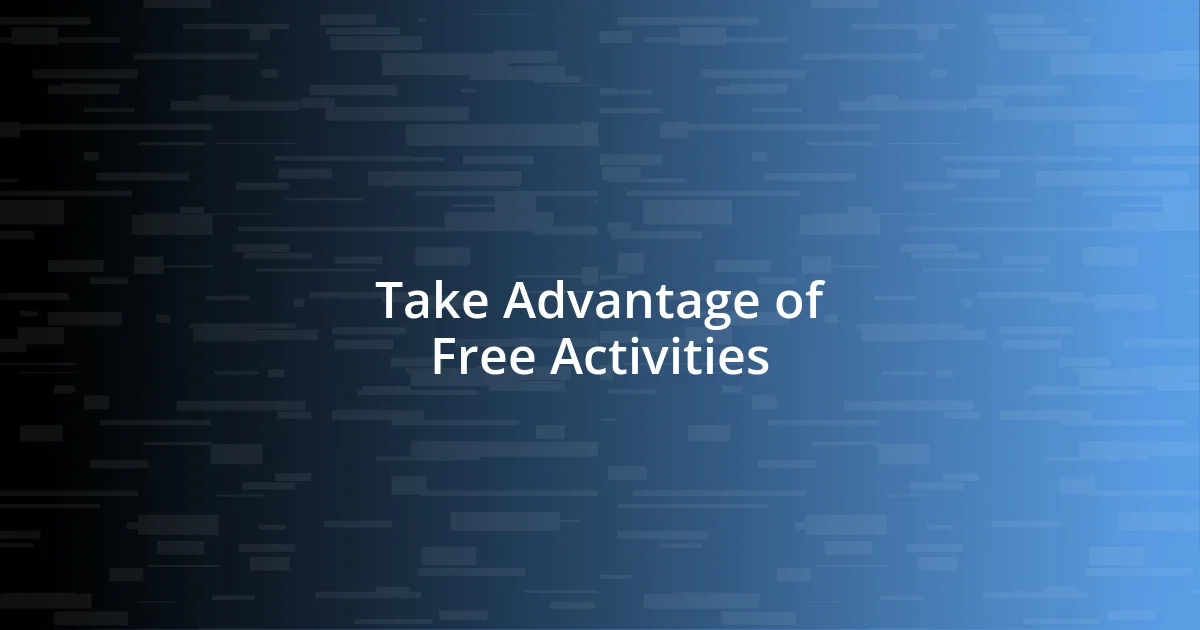 Take Advantage of Free Activities