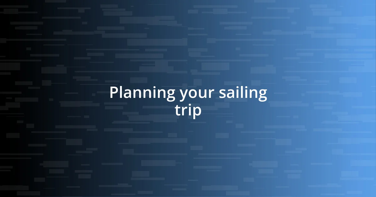 Planning your sailing trip