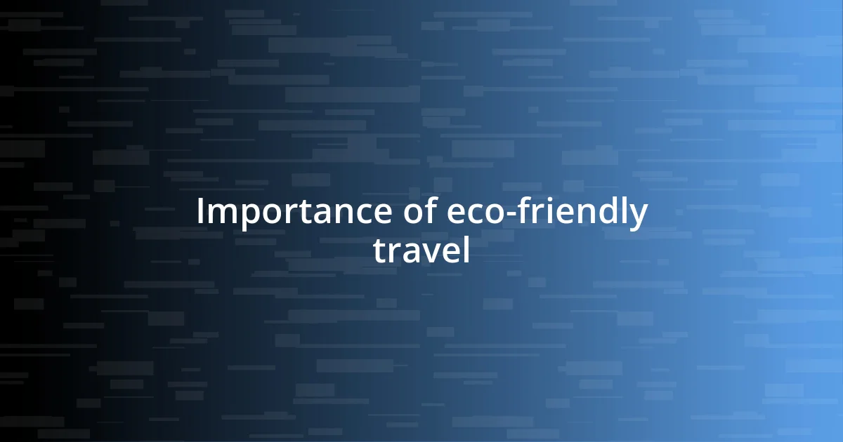 Importance of eco-friendly travel