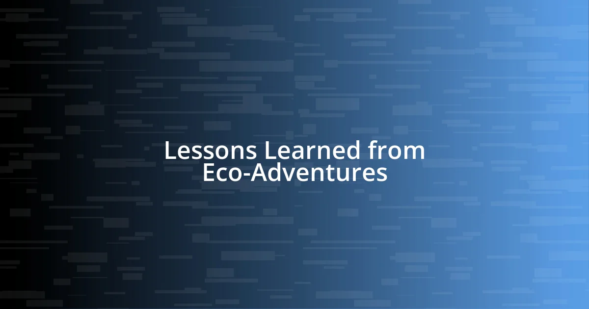 Lessons Learned from Eco-Adventures