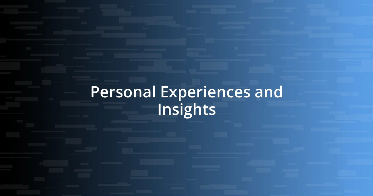 Personal Experiences and Insights