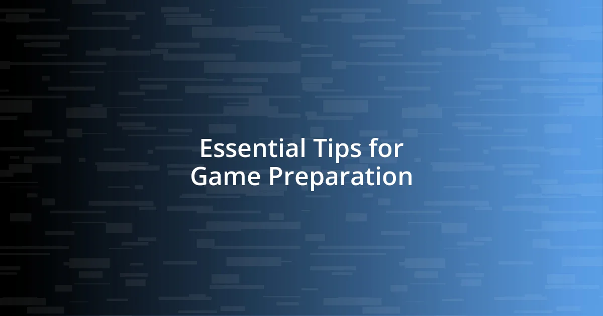 Essential Tips for Game Preparation