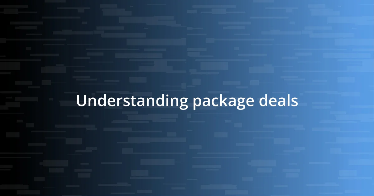 Understanding package deals