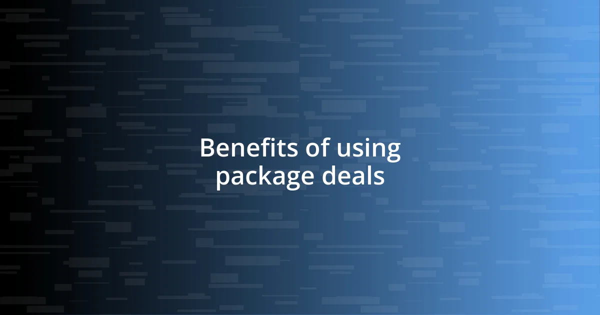 Benefits of using package deals