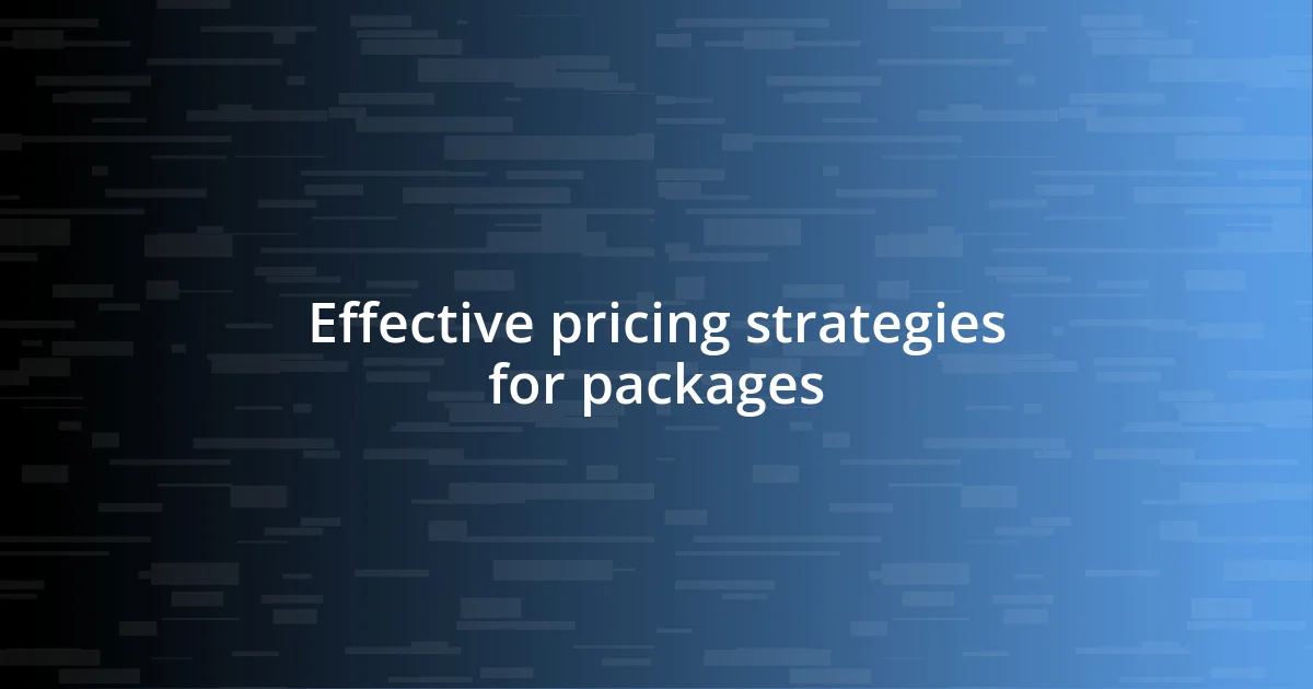 Effective pricing strategies for packages