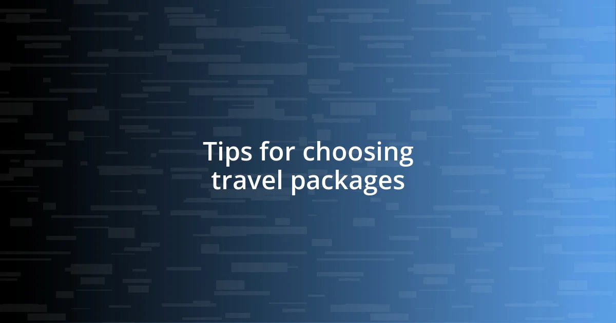 Tips for choosing travel packages