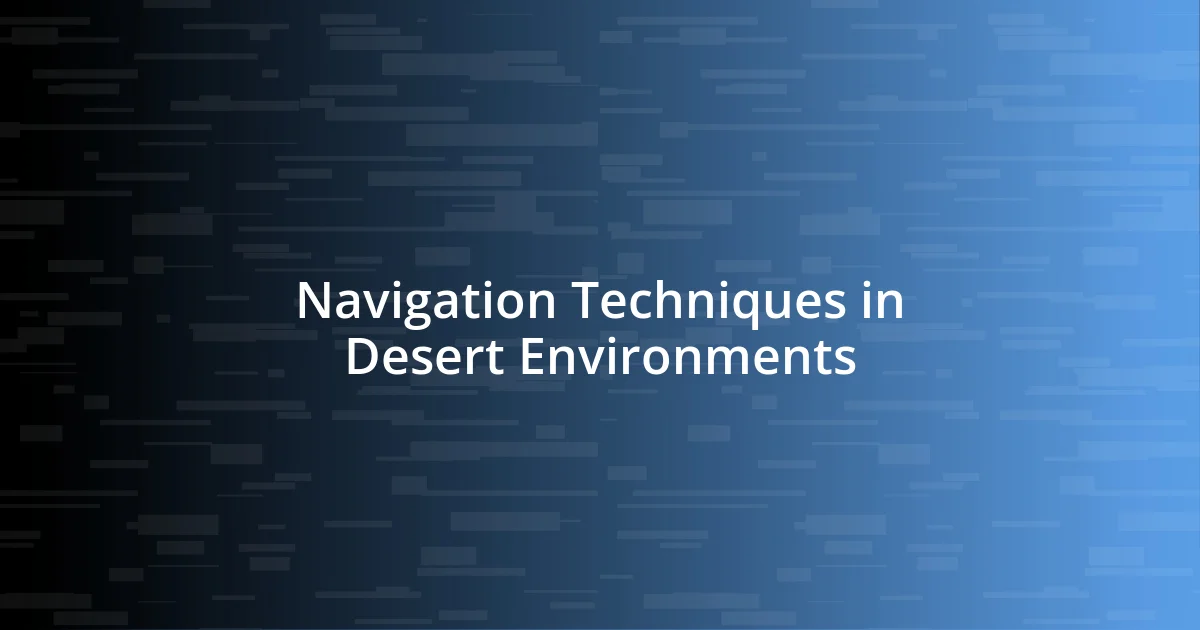 Navigation Techniques in Desert Environments