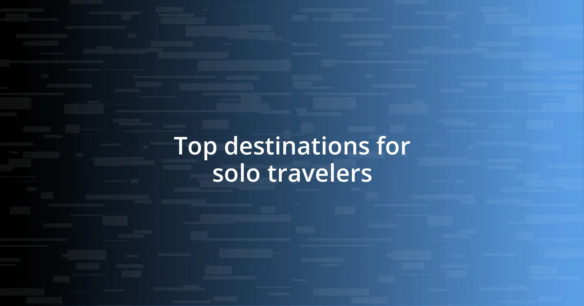 Top destinations for solo travelers