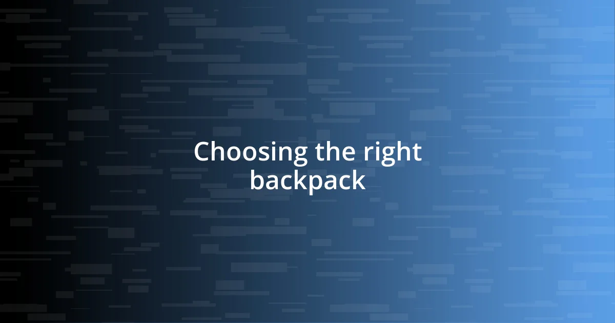 Choosing the right backpack