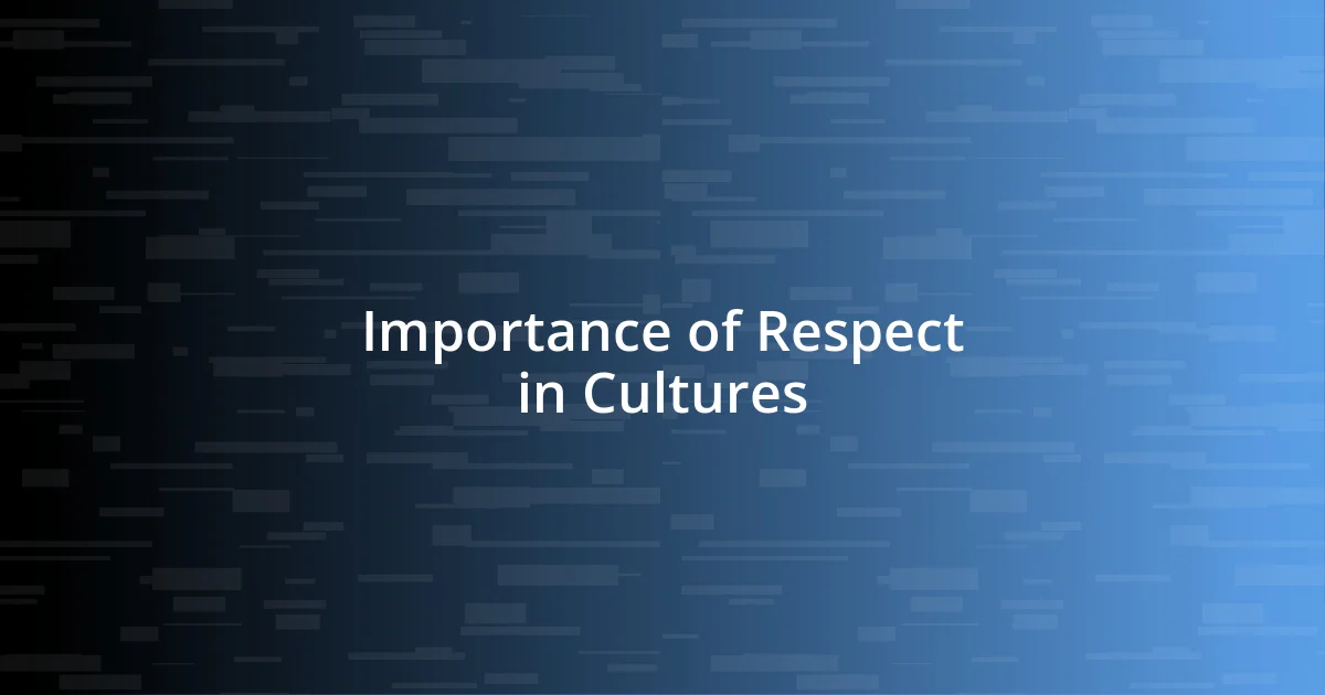 Importance of Respect in Cultures