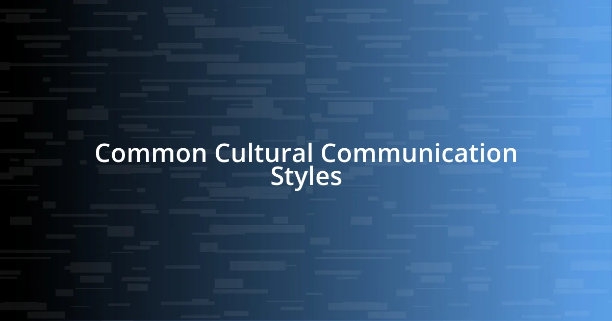 Common Cultural Communication Styles