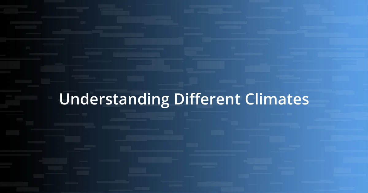 Understanding Different Climates