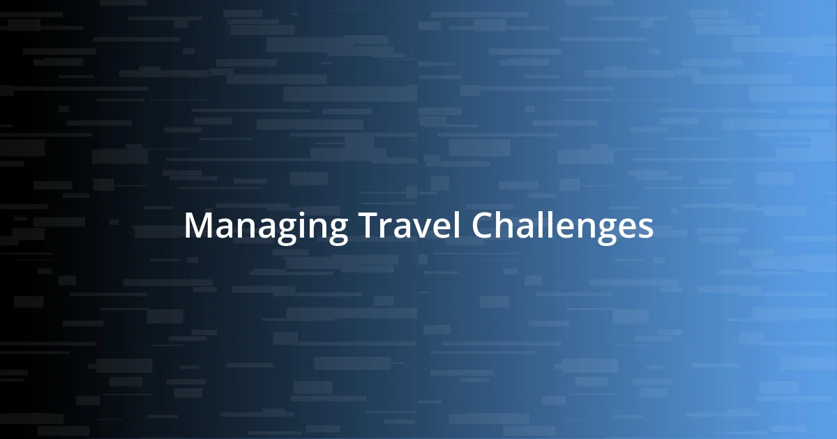 Managing Travel Challenges