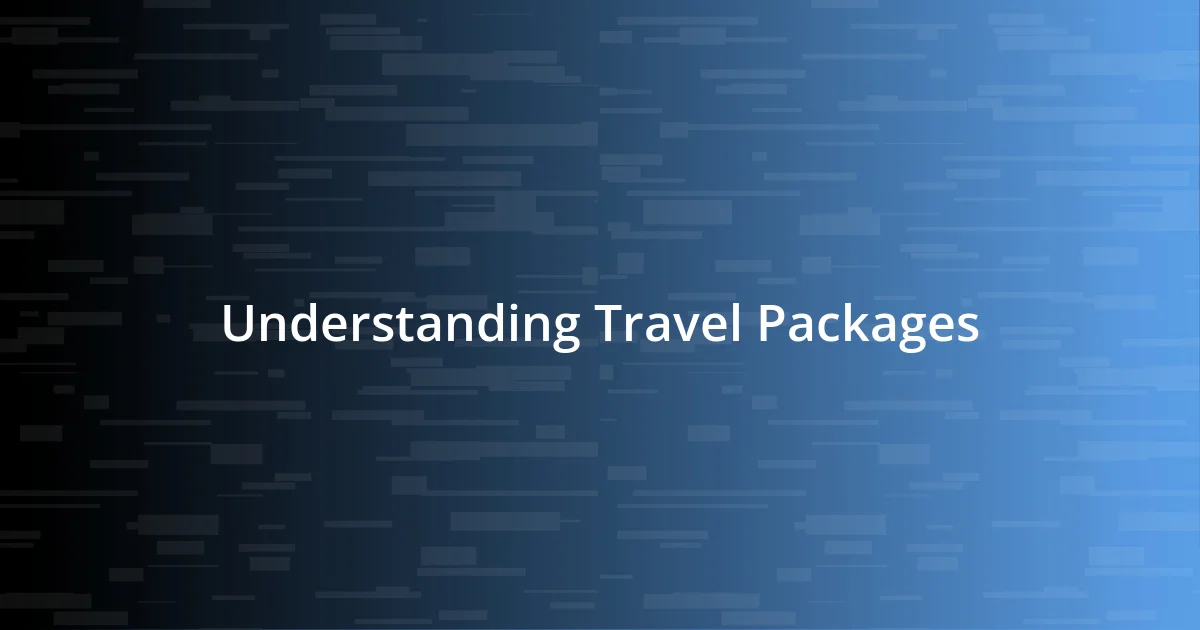 Understanding Travel Packages