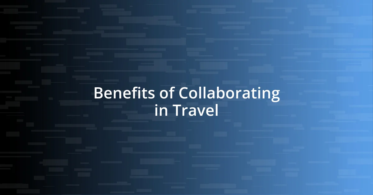 Benefits of Collaborating in Travel