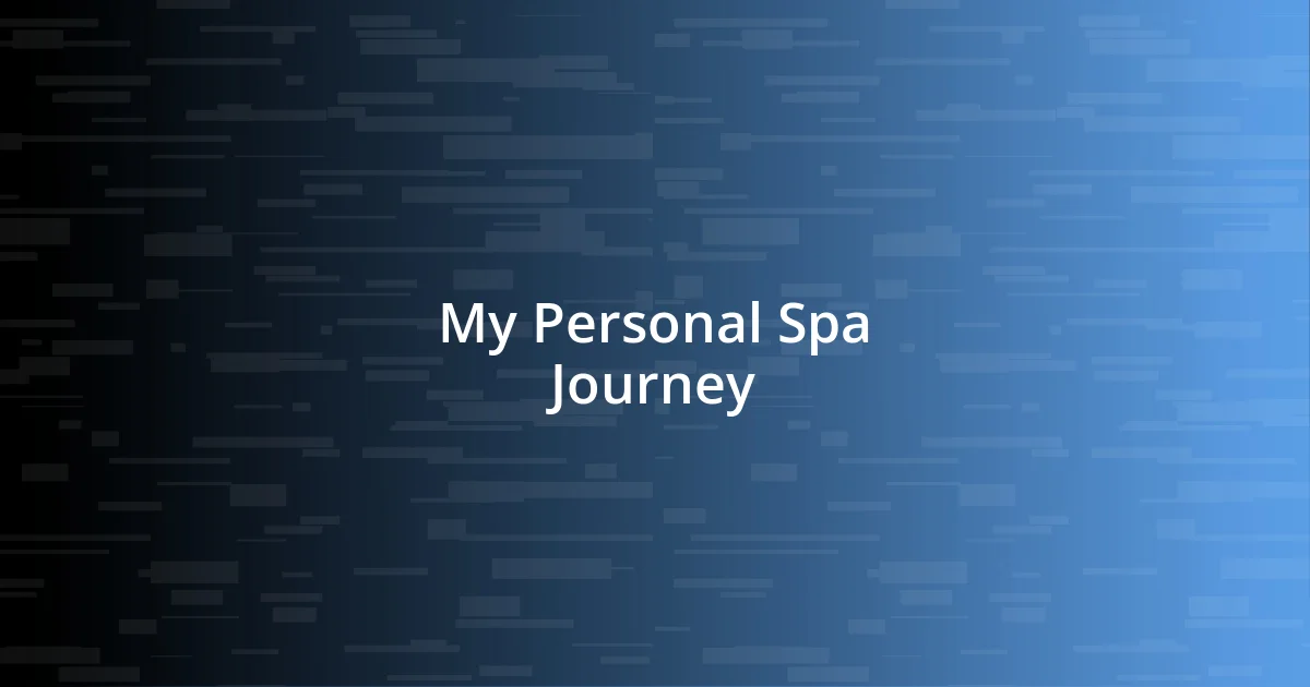 My Personal Spa Journey