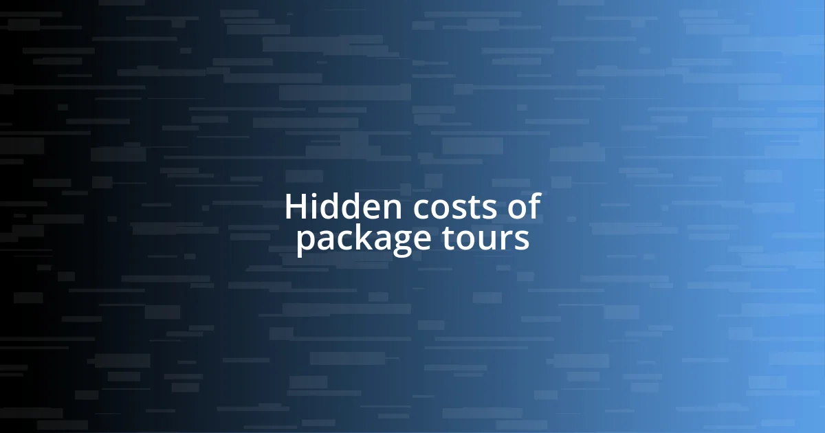 Hidden costs of package tours