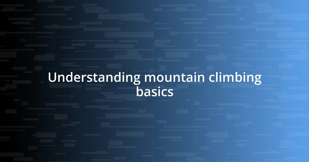 Understanding mountain climbing basics